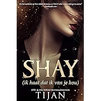 Shay: Ik haat dat ik van je hou (Dutch Edition) Shay: Ik haat dat ik van je hou (Dutch Edition) Kindle Paperback