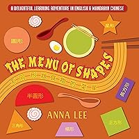 The Menu of Shapes: A Delightful Learning Adventure in English & Mandarin Chinese The Menu of Shapes: A Delightful Learning Adventure in English & Mandarin Chinese Kindle Paperback
