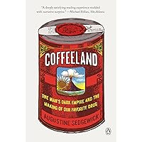Coffeeland: One Man's Dark Empire and the Making of Our Favorite Drug Coffeeland: One Man's Dark Empire and the Making of Our Favorite Drug Paperback Audible Audiobook Kindle Hardcover