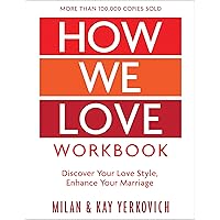 How We Love Workbook, Expanded Edition: Making Deeper Connections in Marriage