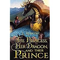 The Princess, Her Dragon, and Their Prince (The Fey-Touched Book 1) The Princess, Her Dragon, and Their Prince (The Fey-Touched Book 1) Kindle Paperback