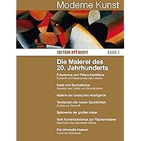 Moderne Kunst: Die Malerei des 20. Jahrhunderts (EDITION ART AUDIT 2) (German Edition) Moderne Kunst: Die Malerei des 20. Jahrhunderts (EDITION ART AUDIT 2) (German Edition) Kindle