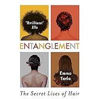 Entanglement: The Secret Lives of Hair Entanglement: The Secret Lives of Hair Paperback Kindle Hardcover