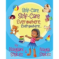 Self-Care, Self-Care, Everywhere, Everywhere... Self-Care, Self-Care, Everywhere, Everywhere... Kindle Paperback