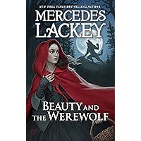 Beauty and the Werewolf (A Tale of the Five Hundred Kingdoms Book 6) Beauty and the Werewolf (A Tale of the Five Hundred Kingdoms Book 6) Kindle Audible Audiobook Mass Market Paperback Hardcover