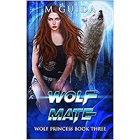 Wolf Mate (Wolf Princess Book 3) Wolf Mate (Wolf Princess Book 3) Kindle Paperback