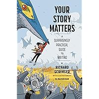 Your Story Matters: A Surprisingly Practical Guide to Writing Your Story Matters: A Surprisingly Practical Guide to Writing Kindle Hardcover