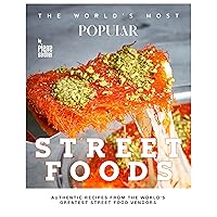 The World's Most Popular Street Foods: Authentic Recipes from the World's Greatest Street Food Vendors The World's Most Popular Street Foods: Authentic Recipes from the World's Greatest Street Food Vendors Kindle Hardcover Paperback