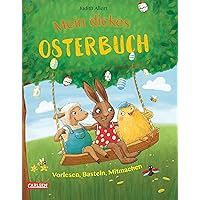 Mein dickes Osterbuch: Vorlesen, Basteln, Mitmachen (German Edition) Mein dickes Osterbuch: Vorlesen, Basteln, Mitmachen (German Edition) Kindle Hardcover