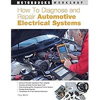 How to Diagnose and Repair Automotive Electrical Systems (Motorbooks Workshop) How to Diagnose and Repair Automotive Electrical Systems (Motorbooks Workshop) Paperback