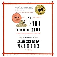 The Good Lord Bird: A Novel The Good Lord Bird: A Novel Audible Audiobook Kindle Paperback Hardcover Audio CD
