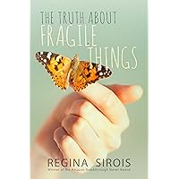 The Truth About Fragile Things