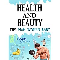 HEALTH AND BEAUTY TIPS MAN WOMAN BABY: Best Of Health and Beauty Tips On Man and Woman and Porn Baby's 2018 HEALTH AND BEAUTY TIPS MAN WOMAN BABY: Best Of Health and Beauty Tips On Man and Woman and Porn Baby's 2018 Kindle Paperback