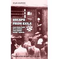 Escape from Exile: The True Story of a Woman Who Defied Soviet Terror