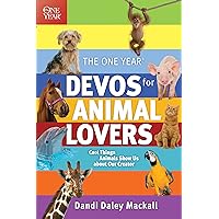 The One Year Devos for Animal Lovers: Cool Things Animals Show Us about Our Creator The One Year Devos for Animal Lovers: Cool Things Animals Show Us about Our Creator Paperback