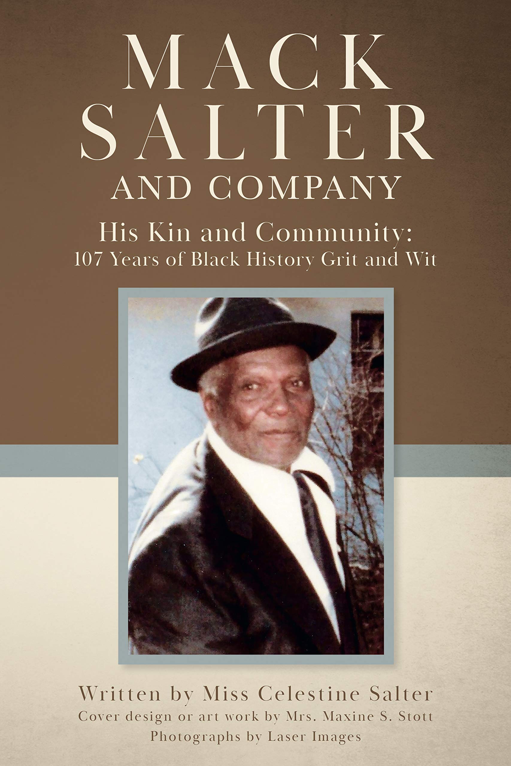 Mack Salter and Company: His Kin and Community: 107 Years of Black History Grit and Wit