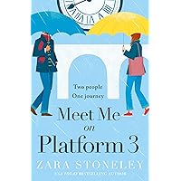 Meet Me on Platform 3: The brand new uplifting and romantic romcom of the summer! (The Zara Stoneley Romantic Comedy Collection, Book 9) Meet Me on Platform 3: The brand new uplifting and romantic romcom of the summer! (The Zara Stoneley Romantic Comedy Collection, Book 9) Kindle Audible Audiobook Paperback