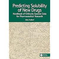 Predicting Solubility of New Drugs: Handbook of Critically Curated Data for Pharmaceutical Research Predicting Solubility of New Drugs: Handbook of Critically Curated Data for Pharmaceutical Research Hardcover Kindle