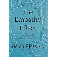 The Empathy Effect: Seven Neuroscience-Based Keys for Transforming the Way We Live, Love, Work, and Connect Across Differences The Empathy Effect: Seven Neuroscience-Based Keys for Transforming the Way We Live, Love, Work, and Connect Across Differences Hardcover Audible Audiobook Kindle Paperback Audio CD