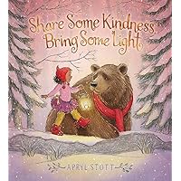 Share Some Kindness, Bring Some Light (The Coco and Bear Series) Share Some Kindness, Bring Some Light (The Coco and Bear Series) Hardcover Kindle
