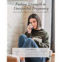 Finding Strength in Unexpected Pregnancy: Stories from women who have been there. (The Finding Series) Finding Strength in Unexpected Pregnancy: Stories from women who have been there. (The Finding Series) Kindle Hardcover Paperback