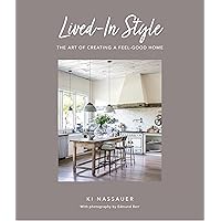 Lived-In Style: The art of creating a feel-good home Lived-In Style: The art of creating a feel-good home Hardcover