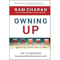 Owning Up: The 14 Questions Every Board Member Needs to Ask Owning Up: The 14 Questions Every Board Member Needs to Ask Hardcover Kindle Audible Audiobook Paperback Audio CD Digital