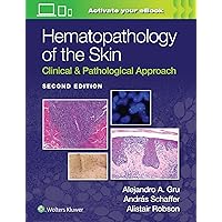 Hematopathology of the Skin: Clinical & Pathological Approach Hematopathology of the Skin: Clinical & Pathological Approach Hardcover Kindle