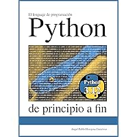 El lenguaje de programación Python de principio a fin (Spanish Edition) El lenguaje de programación Python de principio a fin (Spanish Edition) Paperback Kindle