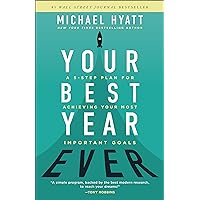 Your Best Year Ever: A 5-Step Plan for Achieving Your Most Important Goals Your Best Year Ever: A 5-Step Plan for Achieving Your Most Important Goals Audible Audiobook Hardcover Kindle Paperback Audio CD