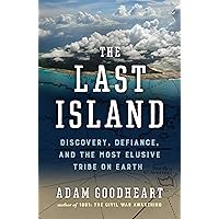 The Last Island: Discovery, Defiance, and the Most Elusive Tribe on Earth The Last Island: Discovery, Defiance, and the Most Elusive Tribe on Earth Hardcover Kindle Audible Audiobook Audio CD