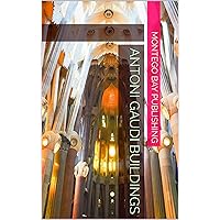 Antoni Gaudi Buildings (Architects and Innovators)