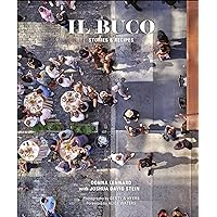 Il Buco: Stories & Recipes Il Buco: Stories & Recipes Hardcover Kindle
