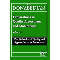 Explorations in Quality Assessment and Monitoring: The Definition of Quality and Approaches to Its Assessment (Explorations in Quality Assessment and Monitoring , Vol 1) Explorations in Quality Assessment and Monitoring: The Definition of Quality and Approaches to Its Assessment (Explorations in Quality Assessment and Monitoring , Vol 1) Paperback Hardcover