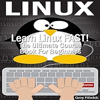 Linux: Learn Linux FAST! Linux: Learn Linux FAST! Audible Audiobook Paperback