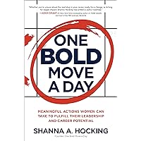 One Bold Move a Day: Meaningful Actions Women Can Take to Fulfill Their Leadership and Career Potential One Bold Move a Day: Meaningful Actions Women Can Take to Fulfill Their Leadership and Career Potential Hardcover Audible Audiobook Kindle Audio CD