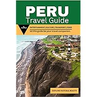Peru Travel Guide: Entertainment/Culture/Transport/Food (Worldly Wonders) Peru Travel Guide: Entertainment/Culture/Transport/Food (Worldly Wonders) Kindle Hardcover Paperback