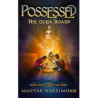POSSESSED: The Ouija Board (EERIE TALES FROM THE EAST Book 3) POSSESSED: The Ouija Board (EERIE TALES FROM THE EAST Book 3) Kindle Paperback