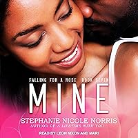 Mine: Falling for a Rose Series, Book 7 Mine: Falling for a Rose Series, Book 7 Audible Audiobook Kindle Paperback Audio CD