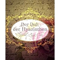 Der Duft der Hyazinthen (German Edition) Der Duft der Hyazinthen (German Edition) Kindle