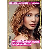 100 Amazing Medium Layered Hairstyles for Women