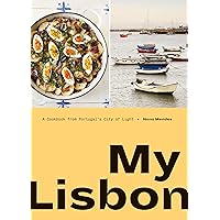 My Lisbon: A Cookbook from Portugal's City of Light My Lisbon: A Cookbook from Portugal's City of Light Hardcover Kindle