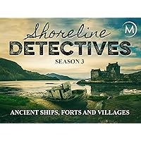Shoreline Detectives: Ancient Ships, Forts, and Villages