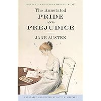 The Annotated Pride and Prejudice: A Revised and Expanded Edition The Annotated Pride and Prejudice: A Revised and Expanded Edition Kindle Hardcover Paperback