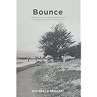 Bounce: A Woman's Journey from Abuse, Homelessness, and Joblessness to Giving Back to the Community Bounce: A Woman's Journey from Abuse, Homelessness, and Joblessness to Giving Back to the Community Kindle Paperback