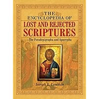 The Encyclopedia of Lost and Rejected Scriptures: The Pseudepigrapha and Apocrypha The Encyclopedia of Lost and Rejected Scriptures: The Pseudepigrapha and Apocrypha Hardcover Audible Audiobook Kindle Paperback