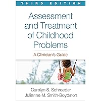 Assessment and Treatment of Childhood Problems: A Clinician's Guide Assessment and Treatment of Childhood Problems: A Clinician's Guide Paperback eTextbook Hardcover