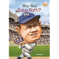 Who Was Babe Ruth? Who Was Babe Ruth? Paperback Kindle School & Library Binding