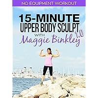 15-Minute Upper Body Sculpt 1.0 Workout