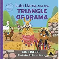 Lulu Llama and the Triangle of Drama: Choose to be Drama Free! (EQ Explorers - Little Adventures for a Big, Happy Life!)